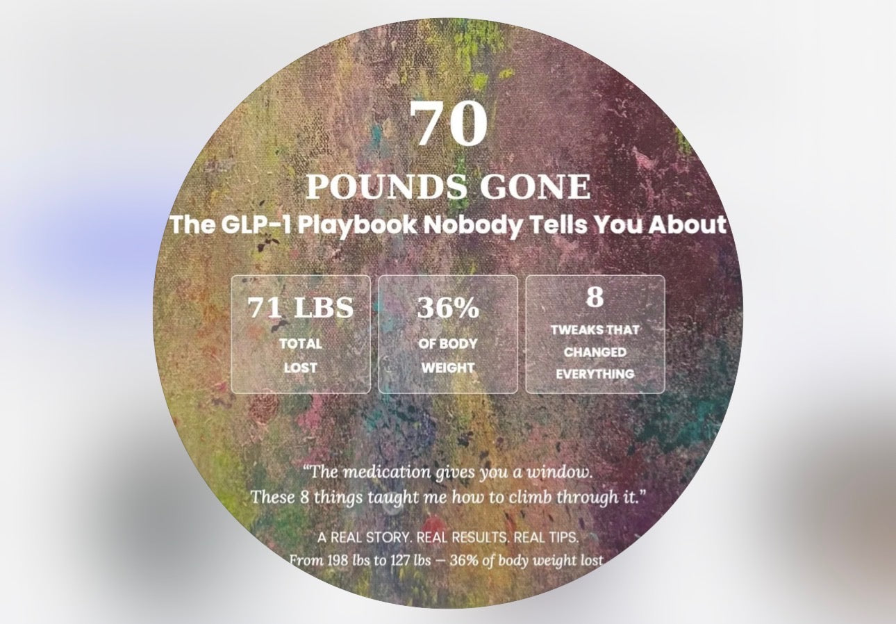70 Pounds Gone — The GLP-1 Playbook Nobody Tells You About